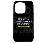 Not A Competition But I'm Winning Quote Competitive Winners Case for iPhone 15 Pro