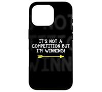 Not A Competition But I'm Winning Quote Competitive Winners Case for iPhone 16 Pro