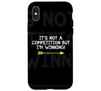 Not A Competition But I'm Winning Quote Competitive Winners Case for iPhone X/XS