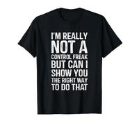 Not A Control Freak But Can I Show The Right Way Coworker Value Graphic T-Shirt