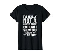 Not A Control Freak But Can I Show The Right Way Coworker Value Graphic T-Shirt