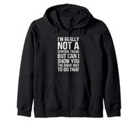Not A Control Freak But Can I Show The Right Way Coworker Zip Hoodie