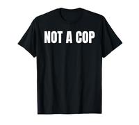 Not A Cop Undercover Police Policeman Humor T-Shirt