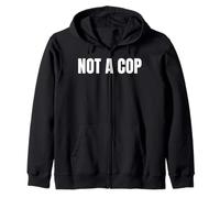 Not A Cop Undercover Police Policeman Humor Zip Hoodie
