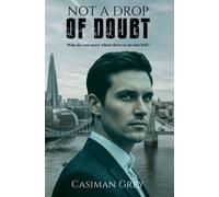 Not a Drop of Doubt : Who do you trust when there is no one left?