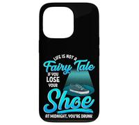 Not A Fairy Tale If You Lose A Shoe At Midnight Funny Case for iPhone 13 Pro