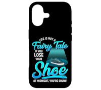 Not A Fairy Tale If You Lose A Shoe At Midnight Funny Case for iPhone 17