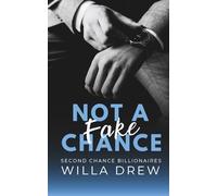 Not A Fake Chance: 1 (Second Chance Billionaires)