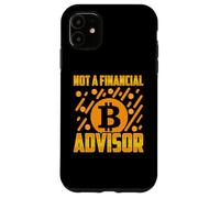 Not A Financial Advisor BTC Bitcoin Funny BTC Crypto Gift Case for iPhone 11