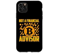 Not A Financial Advisor BTC Bitcoin Funny BTC Crypto Gift Case for iPhone 11 Pro Max