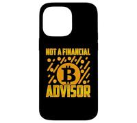 Not A Financial Advisor BTC Bitcoin Funny BTC Crypto Gift Case for iPhone 14 Pro Max