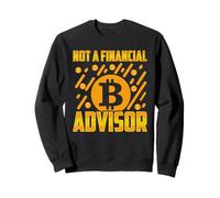 Not A Financial Advisor BTC Bitcoin Funny BTC Crypto Gift Sweatshirt
