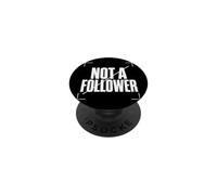 NOT A FOLLOWER Independent Mind Personal Direction PopSockets Adhesive PopGrip