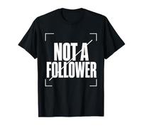 NOT A Follower Independent Mind Personal Direction T-Shirt