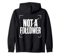 NOT A FOLLOWER Independent Mind Personal Direction Zip Hoodie