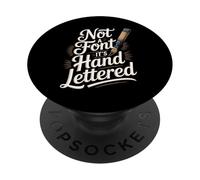Not A Font It's Hand Lettered Calligraphy Calligrapher PopSockets Adhesive PopGrip