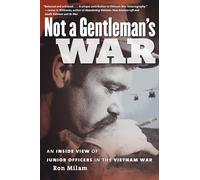 Not a Gentleman's War: An Inside View of Junior Officers in the Vietnam War