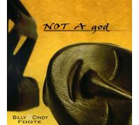 Not a God by Billy Foote & Cindy