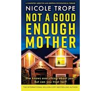 Not a Good Enough Mother: A completely addictive and gripping psychological thriller: 1 (Grace Morton)