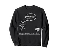 Not A Good Sign Stick Figure Graphic Novelty Funny Gag Sweatshirt