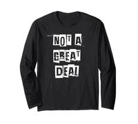 Not a Great Deal Long Sleeve T-Shirt