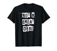 Not a Great Deal T-Shirt
