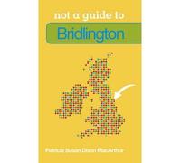 [(Not a Guide to Bridlington)] [Author: Sue MacArthur] published on (May, 2013)