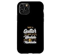 Not A Guitar Not A Ukulele It's A Mandolin Case for iPhone 11 Pro