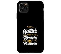 Not A Guitar Not A Ukulele It's A Mandolin Case for iPhone 11 Pro Max
