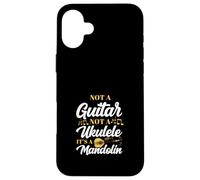 Not A Guitar Not A Ukulele It's A Mandolin Case for iPhone 16 Plus
