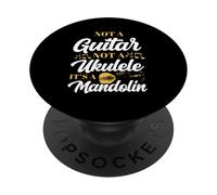 Not A Guitar Not A Ukulele It's A Mandolin PopSockets Adhesive PopGrip