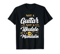 Not A Guitar Not A Ukulele It's A Mandolin T-Shirt