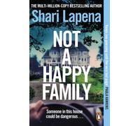 Not a Happy Family: the instant Sunday Times bestseller, from the #1 bestselling author of THE COUPLE NEXT DOOR (Paperback) - Shari Lapena Book