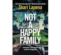 Not a Happy Family: the instant Sunday Times bestseller, from the #1 bestselling author of THE COUPLE NEXT DOOR