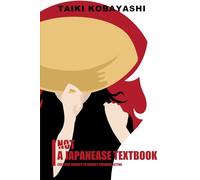 Not a Japanese Textbook: A Creative Journey to Fluency Through Acting