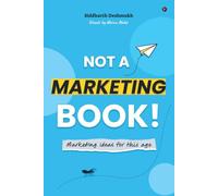Not a Marketing Book!: Marketing Ideas for this Age