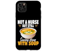 Not A Nurse But Still Saving Lives With Soup Food Service Case for iPhone 11 Pro Max