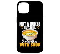 Not A Nurse But Still Saving Lives With Soup Food Service Case for iPhone 13
