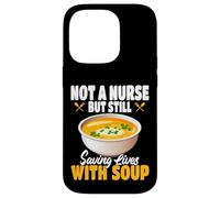 Not A Nurse But Still Saving Lives With Soup Food Service Case for iPhone 14 Pro