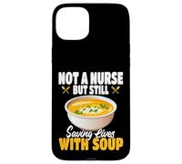 Not A Nurse But Still Saving Lives With Soup Food Service Case for iPhone 15 Plus