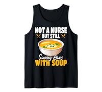 Not A Nurse But Still Saving Lives with Soup Food Service Tank Top