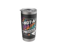 Not A Paid Protester Funny Pro Democracy Peace Design Stainless Steel Insulated Tumbler