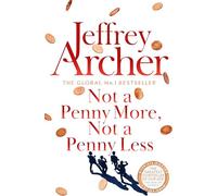 Not A Penny More, Not A Penny Less: The Legendary First Novel from the International Master of Storytelling, Jeffrey Archer