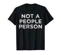 Not A People Person - Introvert - Antisocial - Loner Design T-Shirt