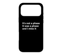 Not a Phase Was a Phase Miss It Funny Statement Case for iPhone 17 Pro Max