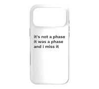 Not a Phase Was a Phase Miss It Funny Statement Case for iPhone 17 Pro Max