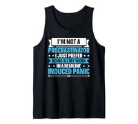 Not A Procrastinator - Deadline-Induced Panic Tank Top