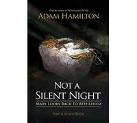 Not a Silent Night Youth Study Book: Mary Looks Back to Bethlehem (Not a Silent Night Advent series)