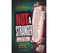 NOT A STRANGER: They knew who was knocking. A logic-driven murder mystery elimination puzzle where every clue narrows the circle of trust. (THE NOT WHO YOU THINK MURDER MYSTERY PUZZLE SERIES)