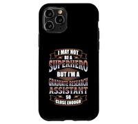 NOT A SUPERHERO BUT A GRADUATE RESEARCH ASSISTANT Case for iPhone 11 Pro